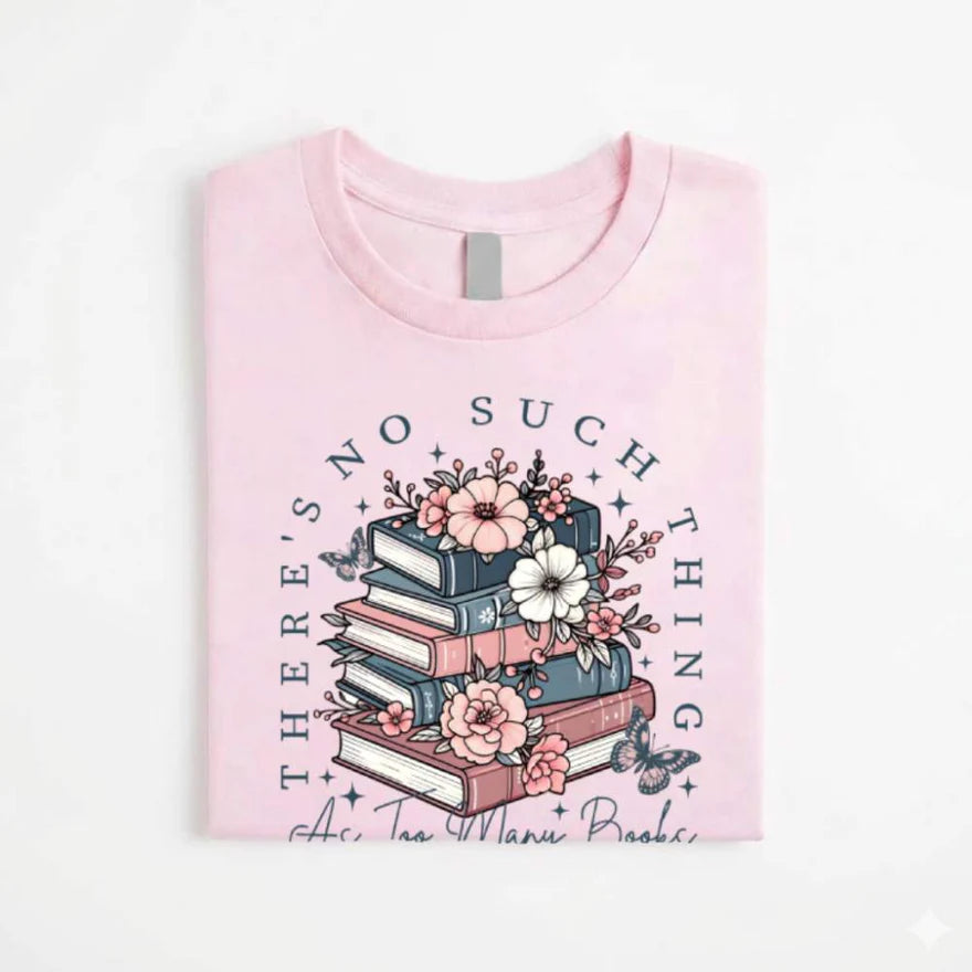 Floral Book Lover Tee – Too Many Books Shirt, Trendy Bookworm Gift for Her, Women's T-Shirt