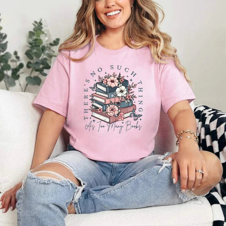 Floral Book Lover Tee – Too Many Books Shirt, Trendy Bookworm Gift for Her, Women's T-Shirt