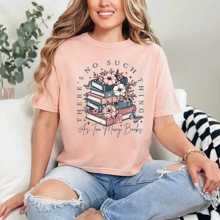 Floral Book Lover Tee – Too Many Books Shirt, Trendy Bookworm Gift for Her, Women's T-Shirt