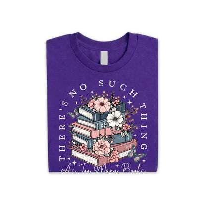 Floral Book Lover Tee – Too Many Books Shirt, Trendy Bookworm Gift for Her, Women's T-Shirt