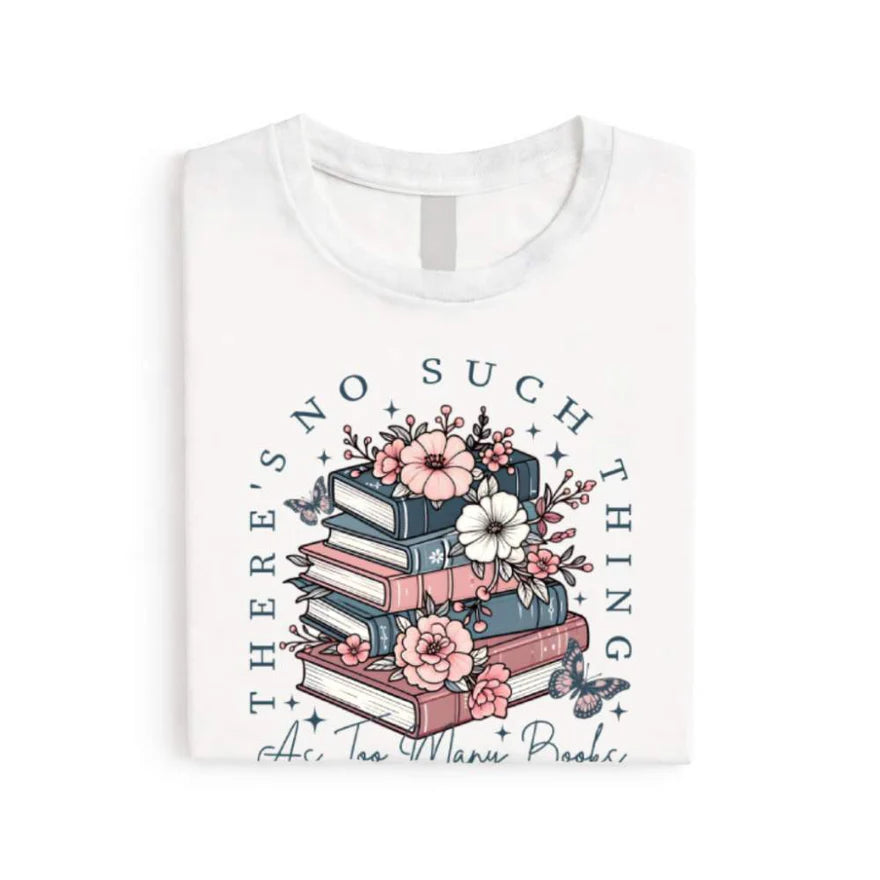 Floral Book Lover Tee – Too Many Books Shirt, Trendy Bookworm Gift for Her, Women's T-Shirt